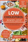 Low Cholesterol Food List: The Complete Ingredient list and Food to Avoid For LOW CHOLESTEROL Diet - Harley W. Norman - 9798324328672
