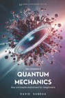 Deciphering Quantum Mechanics - David Sandua - 9798324473600