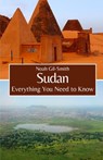 Sudan: Everything You Need to Know - Noah Gil-Smith - 9798324711573