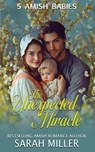 The Unexpected Miracle: 5 Amish Babies - Sarah Miller - 9798325049170