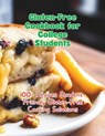 Gluten-Free Cookbook for College Students: 100+ Recipes Student-Friendly Gluten-Free Cooking Solutions - Great Britain - 9798325434822