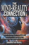 The Mind-Reality Connection: Unlock The Potential For Personal Growth, Attain Clarity In Shaping Destiny, And Harnessing The Power Of Mind To Trans - Swaminathan Murali - 9798326474858