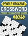 2025 People Magazine Crossword Puzzles For Adults And Seniors: Explore History, Celebrities, and More in Every Puzzle! - Roger A. Martin - 9798326536211