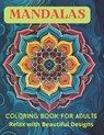 Mandalas Coloring Book for Adults: Mindful Pages of Art to Relieve Anxiety and Relax with Beautiful Designs - Tara Blu - 9798326588753