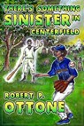 There's Something Sinister in Center Field - Robert P. Ottone - 9798326923301