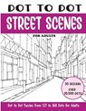 Dot to Dot Street Scenes for Adults: Street Scenes Connect the Dots Book for Adults (Over 20000 dots) - Sonia Rai - 9798327089228