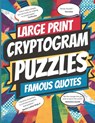 Large Print Cryptogram Puzzle Book of Famous Quotes: Unlock the Mystery: 250 Challenging Cryptogram Puzzles for Brain Teasers and Code Breakers - Logic Lark - 9798327113510