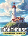 Lighthouse Coloring Book for adults: 50 Page Enchanting and Calming Scenes of Lighthouses for Relaxation and Stress Relief - Luka Chori - 9798327200067