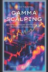 Gamma Scalping: Advanced Python Techniques for Profitable Trading: A Comprehensive Guide for 2024 - Alice Schwartz - 9798327228023