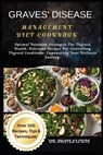 Graves' Disease Management Diet Cookbook: Optimal Nutrition Strategies For Thyroid Health: Delicious Recipes For Controlling Thyroid Conditions: Empow - Shayla Lewis - 9798328008136