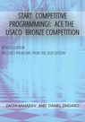 Start Competitive Programming!: Ace the USACO Bronze Competition - Daniel Zingaro - 9798328216821