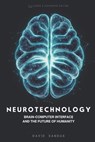 Neurotechnology: Brain-Computer-Interface and the Future of Humanity - David Sandua - 9798328851565
