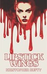 Lipstick Wings - Kristopher Rufty - 9798329191103