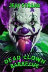 Dead Clown Barbecue - Jeff Strand - 9798329225631