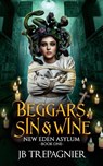 Beggars, Sin, and Wine - Jb Trepagnier - 9798330203093