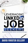 Leveraging LinkedIn for Job Seekers - David Forster Sellery - 9798330205240