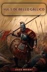 Yul's De Bello Gallico - Julius Wright - 9798330208333