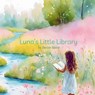 Luna's Little Library - Denise Marie - 9798330213795