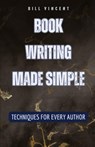 Book Writing Made Simple - Bill Vincent - 9798330216345