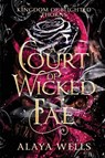 A Court of Wicked Fae - Alaya Wells - 9798330240135