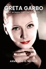 Greta Garbo - Armando G. Munoz - 9798330257157