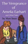 The Vengeance of Amelia Earhart - Matt Snee - 9798330257362