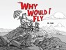 Why would I Fly? - Kidd - 9798330257539