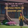 Mitchell, D: Tale of the Secret Keys to Chateau Freya on Sha - Deirdre J Mitchell - 9798330259236