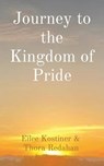 Journey to the Kingdom of Pride - Eilee Kostiner ; Thora Redahan - 9798330266043