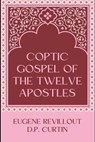 Coptic Gospel of the Twelve Apostles - Eugene Revillout - 9798330266883