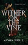 Wither on the Vine - Andrea Jenelle - 9798330273041