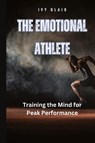 The Emotional Athlete - Ivy Blair - 9798330277926