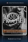 The Forming of the Prophet - Roderick Levi Evans - 9798330280773