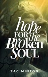 Hope for the Broken Soul - Zac Minton - 9798330286997