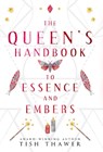 The Queen's Handbook to Essence and Embers - Tish Thawer - 9798330289233