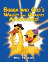 Bubba and Gus's Wacky and Quacky Adventures - Mimi Petersen - 9798330293919