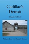 Cadillac's Detroit - Charles G Bird - 9798330296828