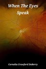 When the Eyes Speak - Cornelia Crawford DeBerry - 9798330309382