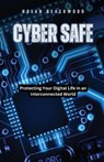 Cyber Safe - Nolan Blackwood - 9798330309474