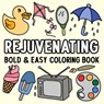 Rejuvenating Bold and Easy Coloring Book - Hue Coloring - 9798330315918