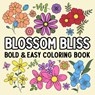 Blossom Bliss Bold and Easy Coloring Book - Hue Coloring - 9798330322176