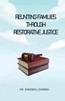 Reuniting Families through Restorative Justice - Maxwell Shimba - 9798330323401