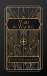 Galsworthy, J: Maid in Waiting - John Galsworthy - 9798330331321