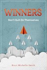 Winners Don't Quit On Themselves - Ricci Michelle Smith - 9798330338320