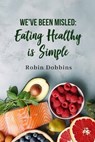 WE'VE BEEN MISLED - Robin Dobbins - 9798330338429