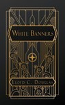 Douglas, L: White Banners - Lloyd C. Douglas - 9798330360680