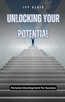 Unlocking Your Potential: Personal Development for Success - Ivy Blair - 9798330365043