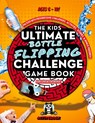 Kids Ultimate Bottle Flipping Challenge Game Book - J. A. Thompson - 9798330367320
