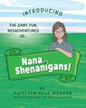 NANA SHENANIGANS! - Kathleen Rose Rose Morgan - 9798330368211