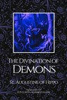 The Divination of Demons - St Augustine of Hippo - 9798330371655